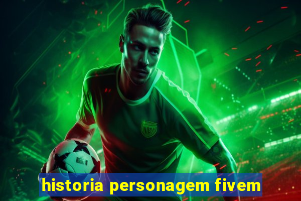 historia personagem fivem