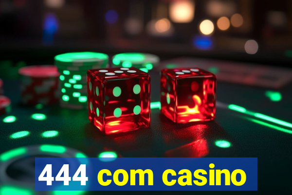 444 com casino