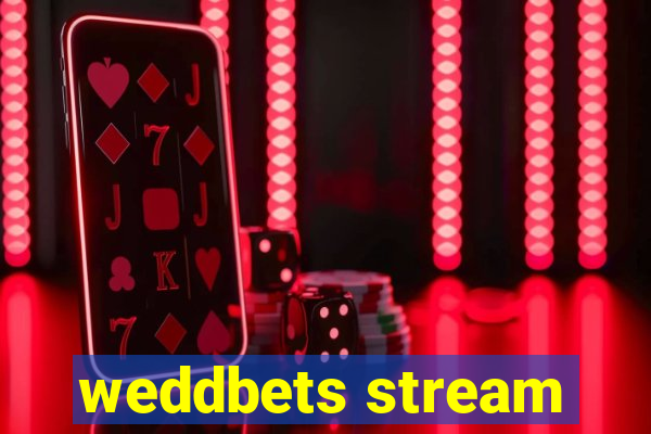 weddbets stream