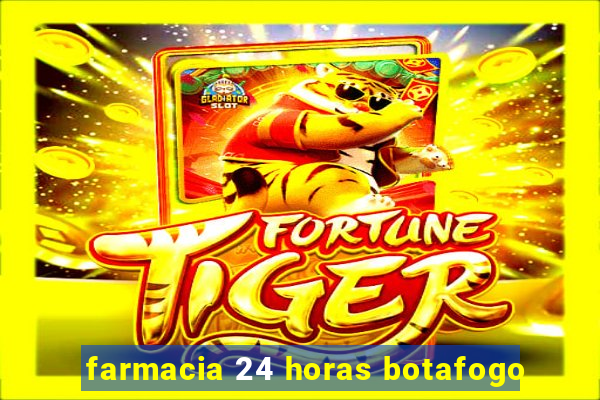 farmacia 24 horas botafogo