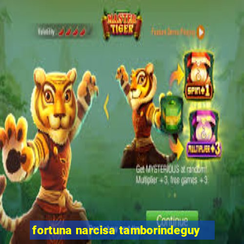 fortuna narcisa tamborindeguy