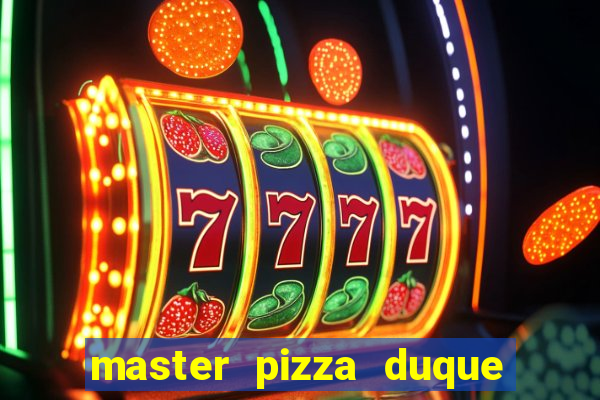 master pizza duque de caxias parque fluminense