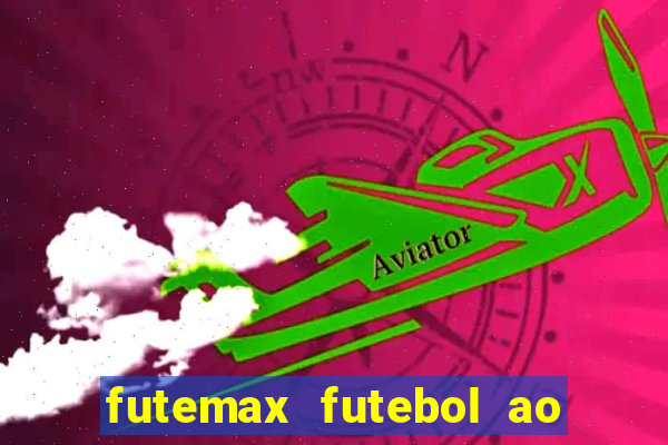 futemax futebol ao vivo hd