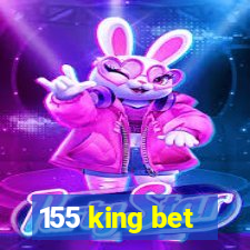 155 king bet