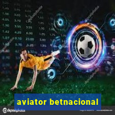 aviator betnacional