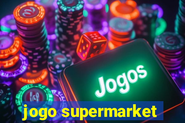 jogo supermarket