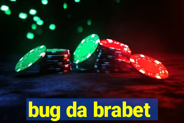 bug da brabet