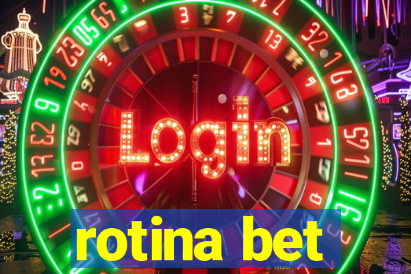 rotina bet