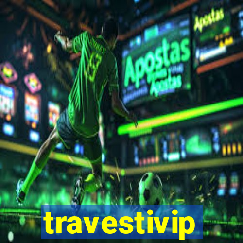 travestivip