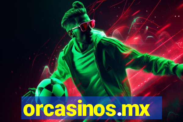 orcasinos.mx