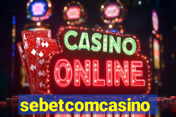 sebetcomcasino