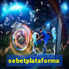 sebetplataforma