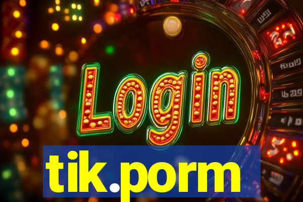 tik.porm